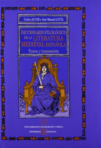 Imagen de archivo de Diccionario filologico de la Literatura Medieval/ Philological Dictionary of Medieval Spanish Literature - Textos y transmision/ Texts and Transmission a la venta por LiLi - La Libert des Livres