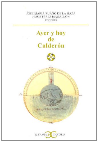 Imagen de archivo de AYER Y HOY DE CALDERN. Actas seleccionadas del Congreso Internacional celebrado en Ottawa del 4 al 8 de octubre del 2000 a la venta por Libreria HYPATIA BOOKS