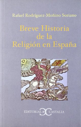 Imagen de archivo de Breve historia de la religin en Espaa : desde la llegada de los varones apostlicos en el siglo I hasta el ao 1940 a la venta por Librera Prez Galds