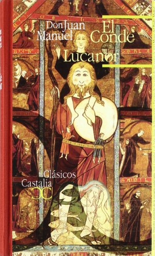 El Conde Lucanor . (CLASICOS CASTALIA 35 ANIVERSARIO) (Spanish Edition) (9788497400626) by Blecua, JosÃ© Manuel; GÃ³mez Redondo, F.; Don Juan Manuel