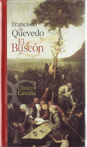 Buscón, El. Prólogo, edición y notas de Pablo Juaralde Pou. [Edición especial para ING Real Estate Development: 35 aniversario Clásicos Castalia]. - Quevedo, Francisco de [1580-1645]