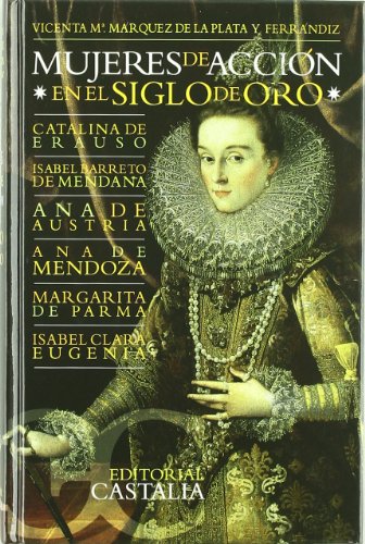 9788497402026: Mujeres de accin en el Siglo de Oro . (Selecciones Castalia) (Spanish Edition)