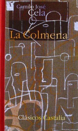 La colmena . (CLASICOS CASTALIA 35 ANIVERSARIO) (Spanish Edition) (9788497402156) by AsÃºn, Raquel; Sotelo VÃ¡zquez, Adolfo; Cela, Camilo JosÃ©