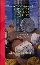 9788497402163: Antologa de la poesa espaola del siglo XX Volumen I 1900-1939 . (CLASICOS CASTALIA 35 ANIVERSARIO)