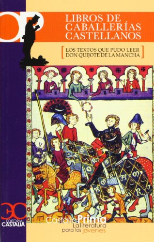 Libros de caballerías castellanos . (Los textos que pudo leer Don Quijote de