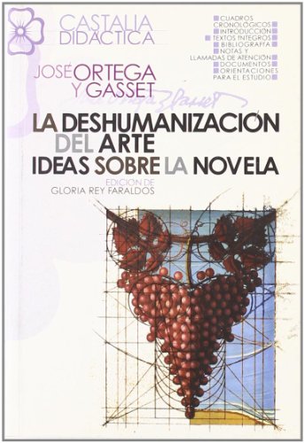 LA DESHUMANIZACION DEL ARTE / IDEAS SOBRE LA NOVELA