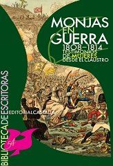 Beispielbild fr Monjas en guerra : 1808-1814 : testimonios de mujeres desde el claustro zum Verkauf von Librera Prez Galds
