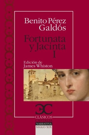 Fortunata y Jacinta I - Whiston, James; Pérez Galdós, Benito