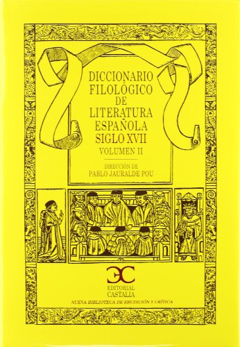 Imagen de archivo de Diccionario Filolgico de Literatura Espaola Siglo XVII (vol. 2) a la venta por OM Books