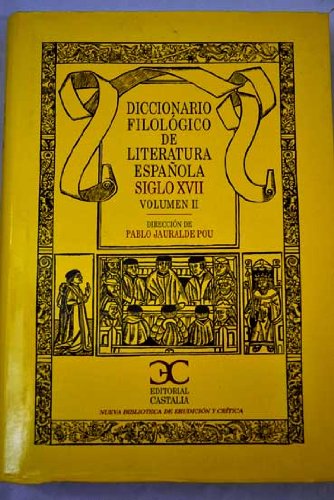 Imagen de archivo de DICCIONARIO FILOLGICO DE LITERATURA ESPAOLA SIGLO XVII (2 VOLS) a la venta por Zilis Select Books