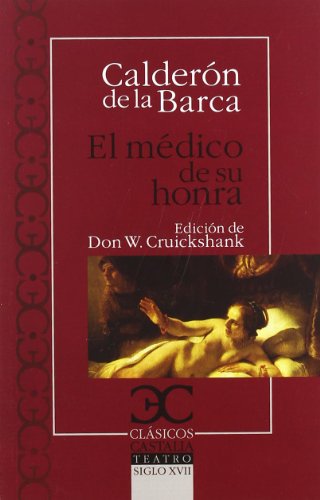 MÃ©dico de su honra, El (Spanish Edition) (9788497403757) by Cruickshank, Don W.; Barca, CalderÃ³n De La