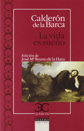 Imagen de archivo de La vida es sueo / Pedro Caldern de la Barca ; edicin, introduccin y notas de Jos Mara Ruano de la Haza. a la venta por Iberoamericana, Librera