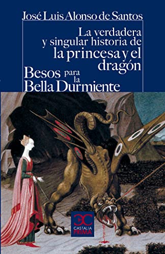 9788497405119: La verdadera y singular historia de la princesa y el dragn / Besos para le bella durmiente: 038 (CASTALIA PRIMA. C/P.)