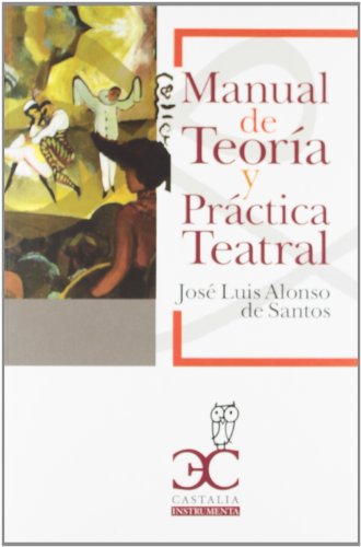 9788497405140: Manual de teora y prctica teatral (CASTALIA INSTRUMENTA)