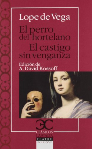 El perro del hortelano. El castigo sin venganza (9788497405416) by Lope De Vega, Diego; Kossoff, David A.