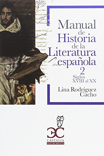 Beispielbild fr Manual de Historia de la Literatura espa?ola 2 - Siglos XVIII al XX (hasta 1975) (Castalia Instrumenta Universidad) (Spanish Edition) zum Verkauf von SecondSale