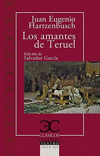 9788497408042: Los amantes de Teruel: 037 (CLASICOS CASTALIA)