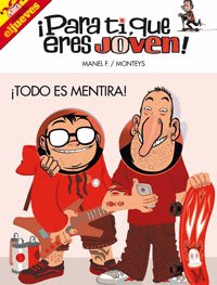 Imagen de archivo de Para t, que eres joven!: Todo es mentira (OTROS FICCIN, Band 14) a la venta por medimops