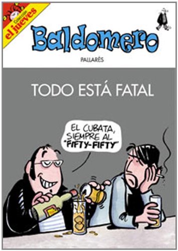 Imagen de archivo de Baldomero: Todo esta fatal (Primera edicin, tapa dura, Col. El Jueves) a la venta por Libros Angulo