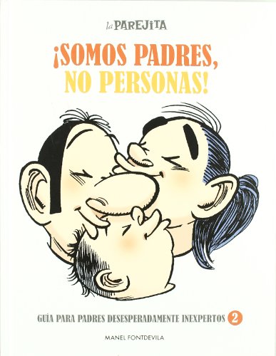 Imagen de archivo de La parejita, Somos padres, no personas! : gua para padres desesperadamente inexpertos 2 a la venta por medimops