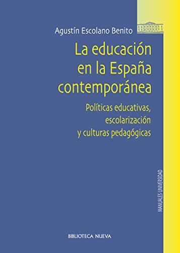 Stock image for La Educacin en la Espaa Contempornea: Polticas Educativas, Escolarizacin y Culturas Pedaggicas for sale by Hamelyn