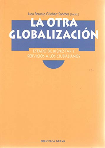 Imagen de archivo de La otra globalizacin: estado de bienestar y servicios a los ciudadanos a la venta por Agapea Libros