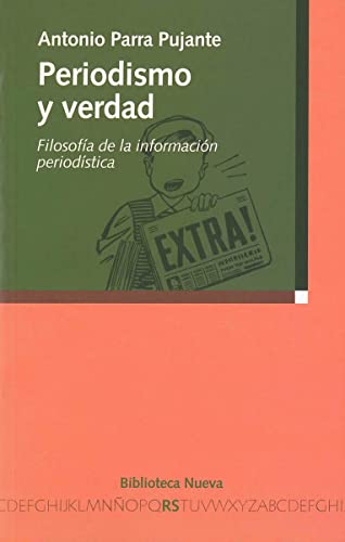 Stock image for PERIODISMO Y VERDAD: Filosofa de la informacin periodstica for sale by KALAMO LIBROS, S.L.
