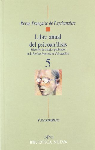 Imagen de archivo de LIBRO ANUAL DEL PSICOANALISIS (5): Seleccin de trabajos publicados en La Revista Francesa de Psicoanlisis a la venta por KALAMO LIBROS, S.L.