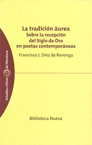 9788497421867: La tradicin urea: Sobre la recepcin del Siglo de Oro en poetas contemporneos (Spanish Edition)