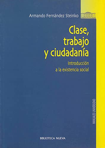 9788497422673: Clase, trabajo y ciudadana : introduccin a la existencia social