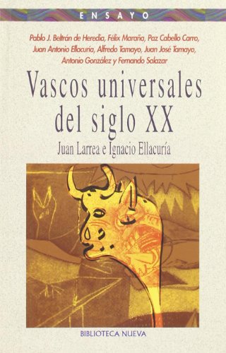 9788497424158: Vascos universales del siglo XX: Juan Larrea e Ignaci Ellacura