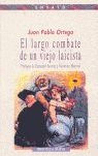 El largo combate de un viejo laicista (9788497424660) by Ortega, Juan Pablo