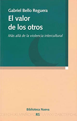 Imagen de archivo de El valor de los otros: Ms all de la violencia intercultural (RAZON Y SOCIEDAD) a la venta por medimops
