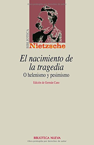 Imagen de archivo de EL NACIMIENTO DE LA TRAGEDIA: O helenismo y pesimismo a la venta por KALAMO LIBROS, S.L.