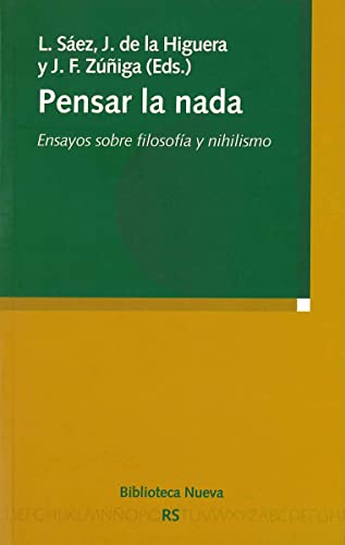Imagen de archivo de PENSAR LA NADA: Ensayos sobre filosofa y nihilismo a la venta por KALAMO LIBROS, S.L.