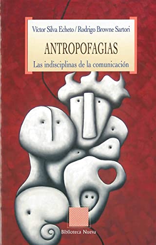Stock image for Antropofagias. Las indisciplinas de la comunicacin for sale by Vrtigo Libros