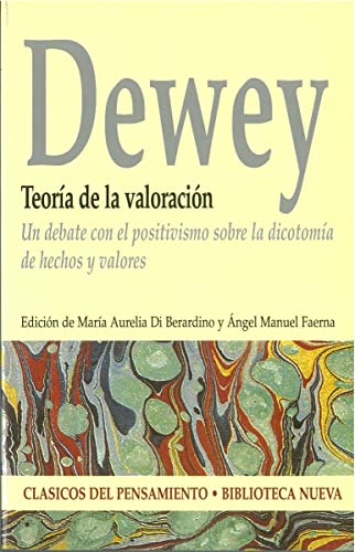 TeorÃ­a de la valoraciÃ³n (CLÃSICOS DEL PENSAMIENTO) (Spanish Edition) (9788497427050) by John Dewey