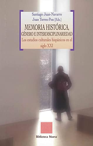 Stock image for Memoria hist rica, g neros e interdisciplinariedad: Los estudios culturales hispánicos en el siglo XXI (Spanish Edition) for sale by HPB-Red