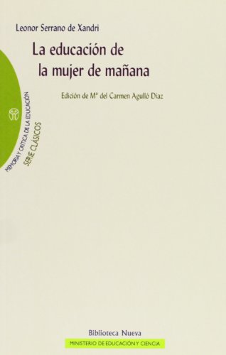 Beispielbild fr EDUCACION EN LA MUJER DE MAANA,LA SERRANO DE XANDRI, LEONOR zum Verkauf von Iridium_Books