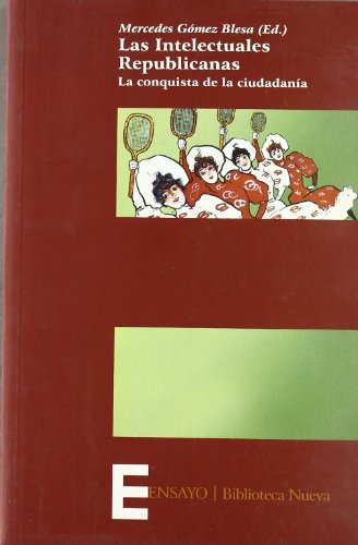 LAS INTELECTUALES REPUBLICANAS: LA CONQUISTA DE LA CIUDADANIA