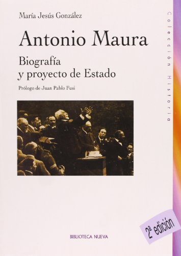 ANTONIO MAURA (2ª EDICIÓN) - GONZÁLEZ HERNÁNDEZ, MARÍA JESÚS