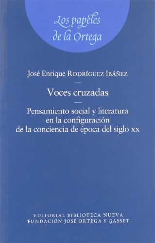 Imagen de archivo de VOCES CRUZADAS: Pensamiento social y literatura en la configuracin de la conciencia de poca del siglo XX a la venta por KALAMO LIBROS, S.L.