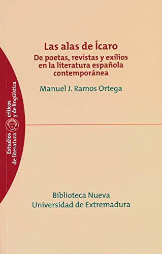 Imagen de archivo de LAS ALAS DE ICARO: De poetas, revistas y exilios en la literatura espaola contempornea a la venta por KALAMO LIBROS, S.L.