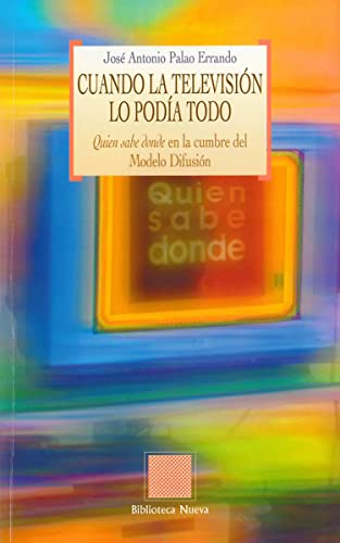 9788497429078: Cuando la televisin lo poda todo: 'Quien sabe donde' en la cumbre del Modelo Difusin (Spanish Edition)