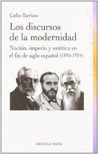 9788497429191: Los discursos de la modernidad : nacin, imperio y esttica en el fin de siglo espaol (1895-1924)