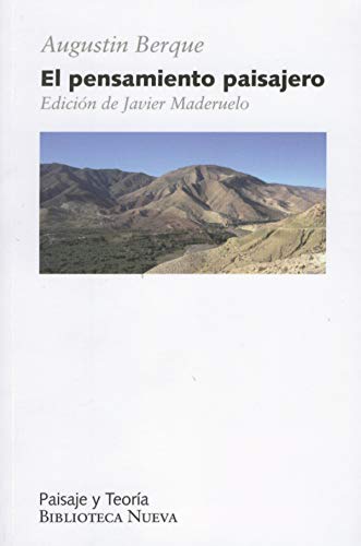El pensamiento paisajero (PAISAJE Y TEORÍA) (Spanish Edition) - Berque, Augustin