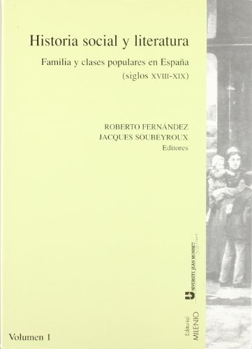 Beispielbild fr Historia social y literatura. Vol. I: Familia y clases populares en Espaa (siglos XVIII-XIX). zum Verkauf von Ammareal