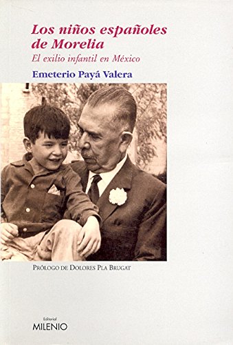 Imagen de archivo de Los nios espaoles de Morelia: El exilio infantil en Mxico a la venta por PAPER CAVALIER UK