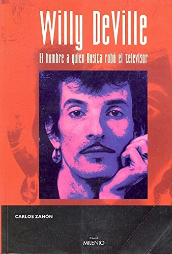 Stock image for Willy DeVille: El hombre a quien Rosita rob el televisor for sale by Irish Booksellers