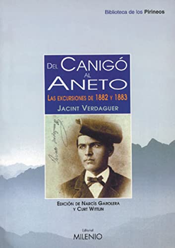 Beispielbild fr Del Canig Al Aneto: Edicin Comentada E Ilustrada de los Cuadernos de Excursin de 1882 y 1883 zum Verkauf von Hamelyn